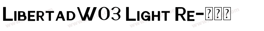 LibertadW03 Light Re字体转换
